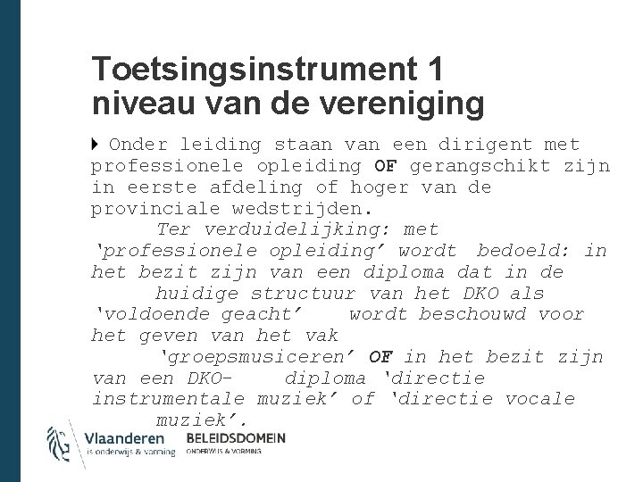 Toetsingsinstrument 1 niveau van de vereniging Onder leiding staan van een dirigent met professionele