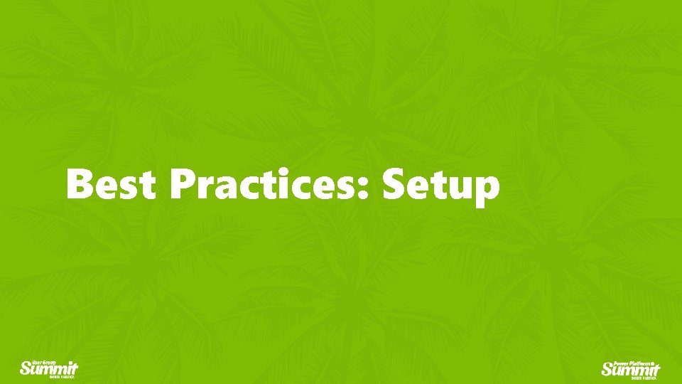 Best Practices: Setup 