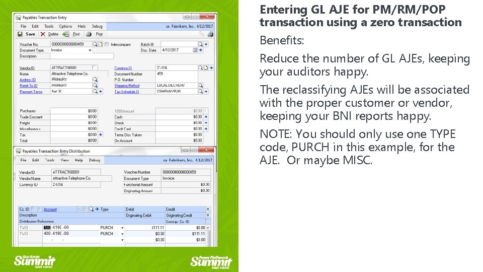Entering GL AJE for PM/RM/POP transaction using a zero transaction Benefits: Reduce the number