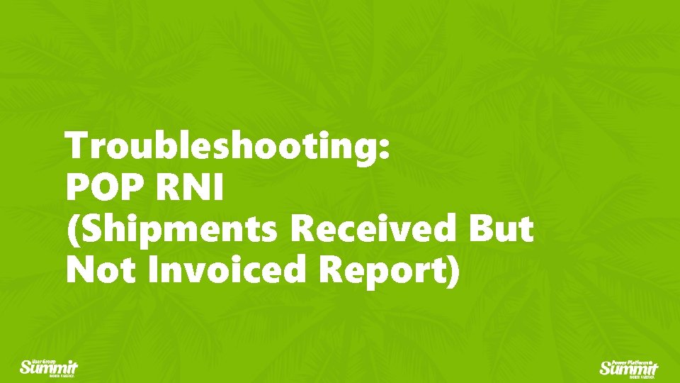 Troubleshooting: POP RNI (Shipments Received But Not Invoiced Report) 