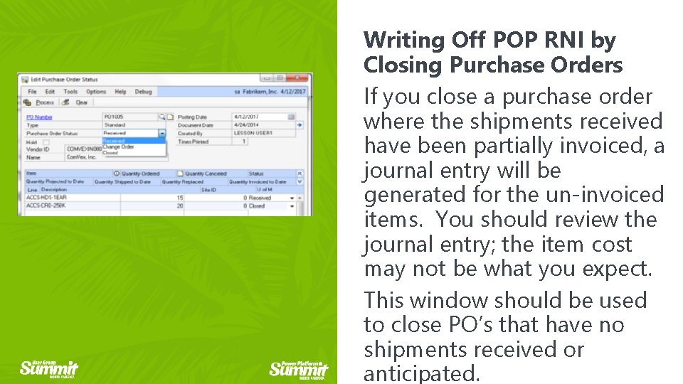 Writing Off POP RNI by Closing Purchase Orders If you close a purchase order