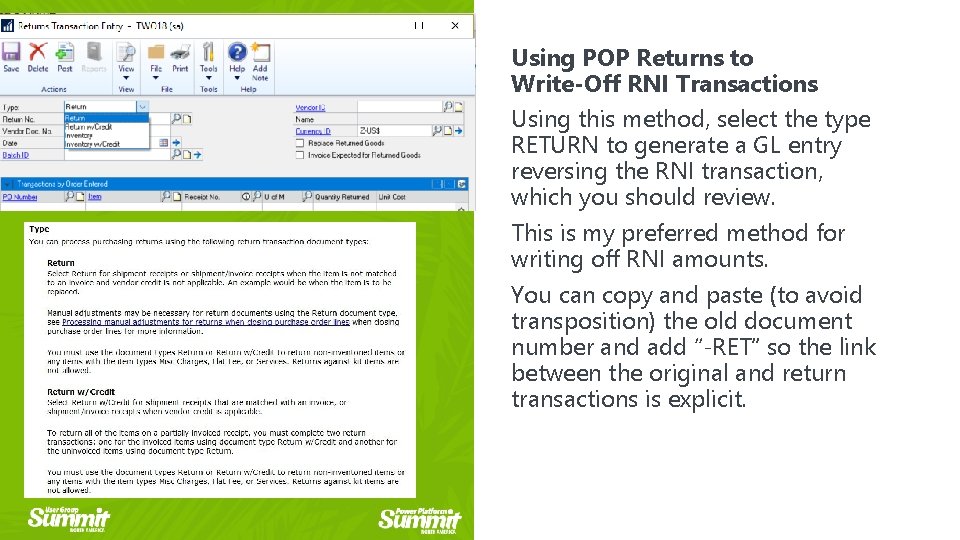 Using POP Returns to Write-Off RNI Transactions Using this method, select the type RETURN