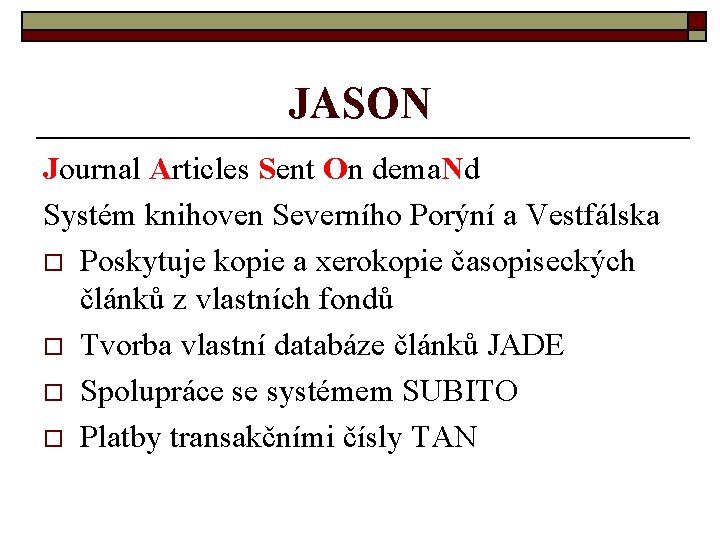 JASON Journal Articles Sent On dema. Nd Systém knihoven Severního Porýní a Vestfálska o