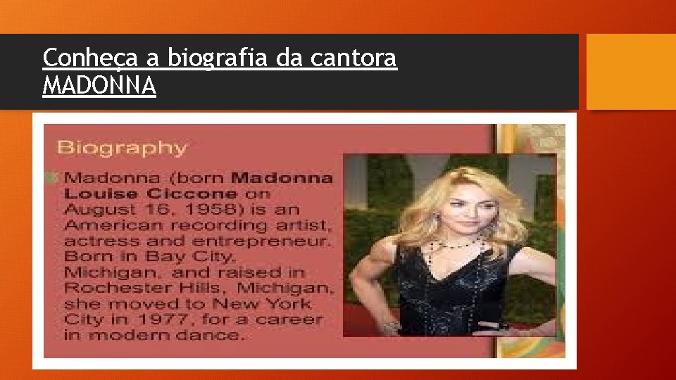 Conheça a biografia da cantora MADONNA Conheça a biografia da cantora MADONNA