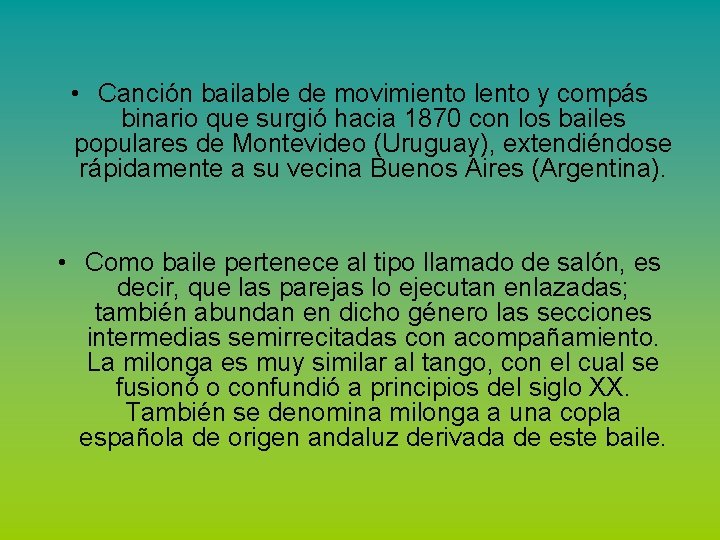  • Canción bailable de movimiento lento y compás binario que surgió hacia 1870