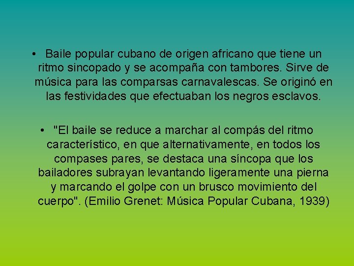  • Baile popular cubano de origen africano que tiene un ritmo sincopado y