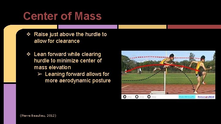 Center of Mass ❖ Raise just above the hurdle to allow for clearance ❖