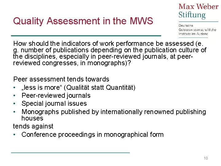 Quality Assessment in the MWS How should the indicators of work performance be assessed
