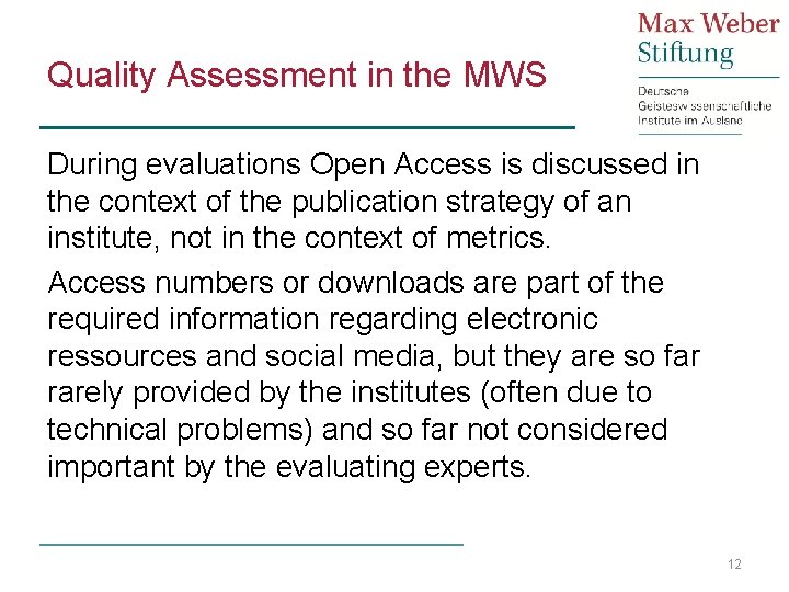 Quality Assessment in the MWS During evaluations Open Access is discussed in the context