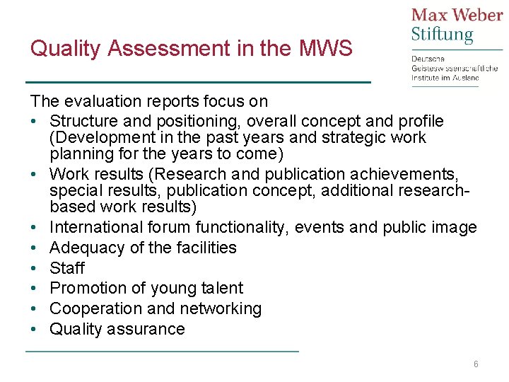 Quality Assessment in the MWS The evaluation reports focus on • Structure and positioning,