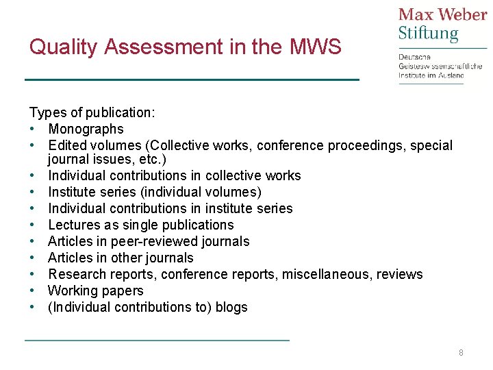 Quality Assessment in the MWS Types of publication: • Monographs • Edited volumes (Collective