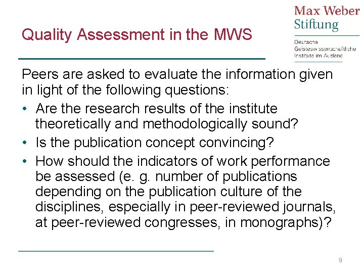 Quality Assessment in the MWS Peers are asked to evaluate the information given in