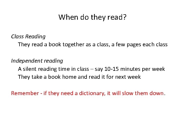 When do they read? Class Reading They read a book together as a class,