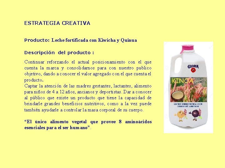ESTRATEGIA CREATIVA Producto: Leche fortificada con Kiwicha y Quinua Descripción del producto : Continuar