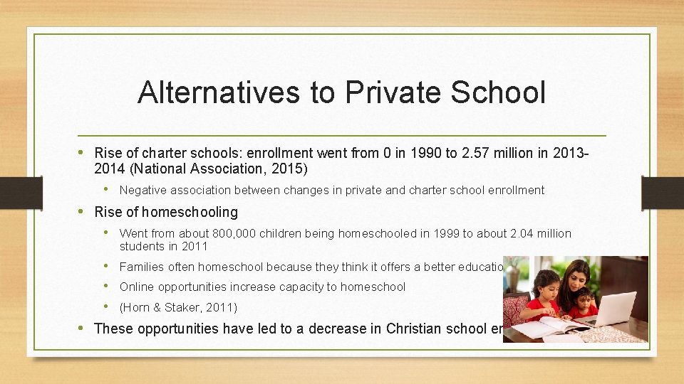 Alternatives to Private School • Rise of charter schools: enrollment went from 0 in