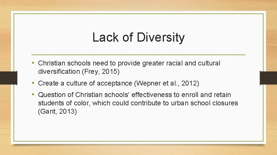 Lack of Diversity • Christian schools need to provide greater racial and cultural diversification