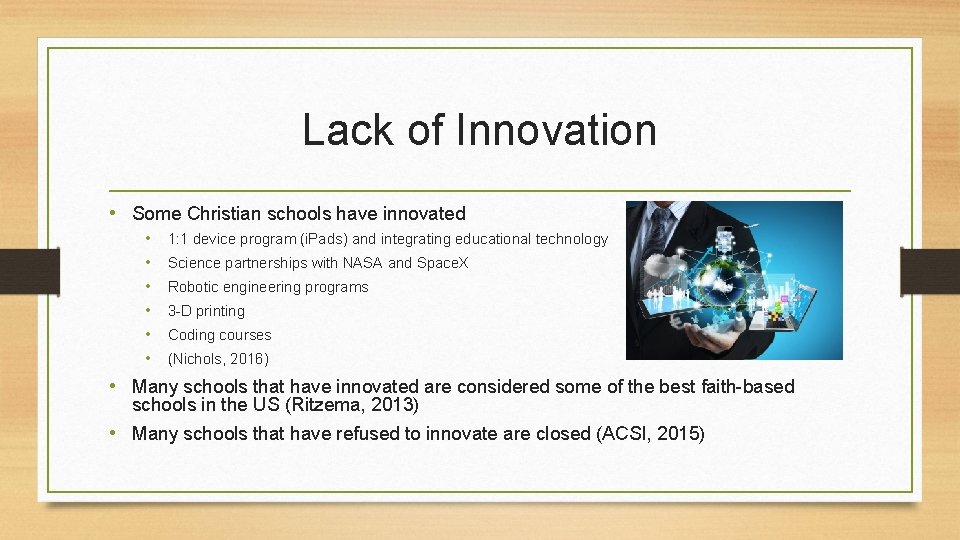 Lack of Innovation • Some Christian schools have innovated • • • 1: 1