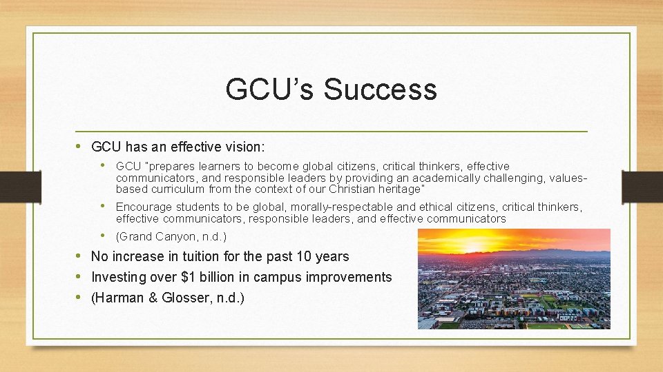 GCU’s Success • GCU has an effective vision: • GCU “prepares learners to become