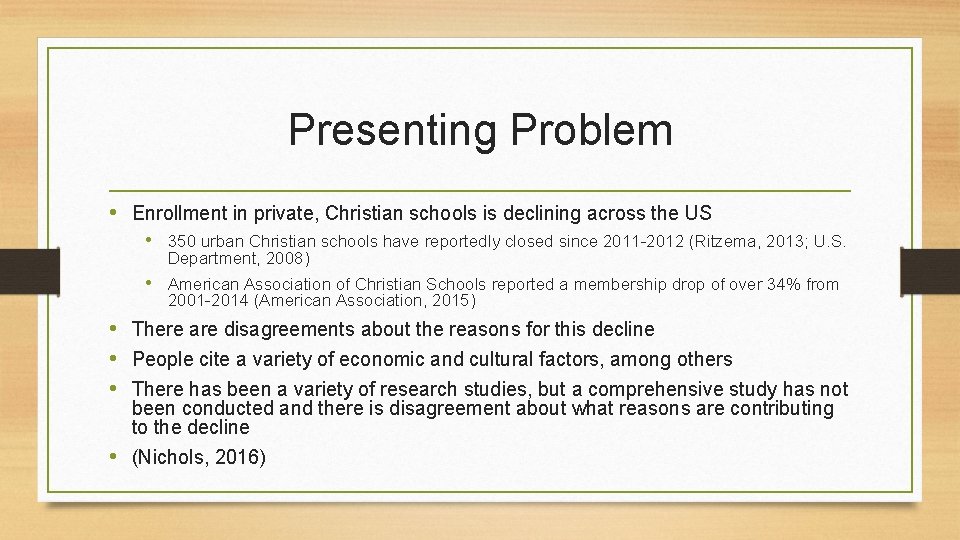 Presenting Problem • Enrollment in private, Christian schools is declining across the US •