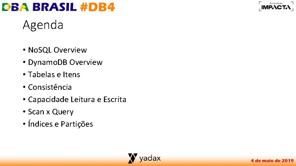 Agenda • No. SQL Overview • Dynamo. DB Overview • Tabelas e Itens •