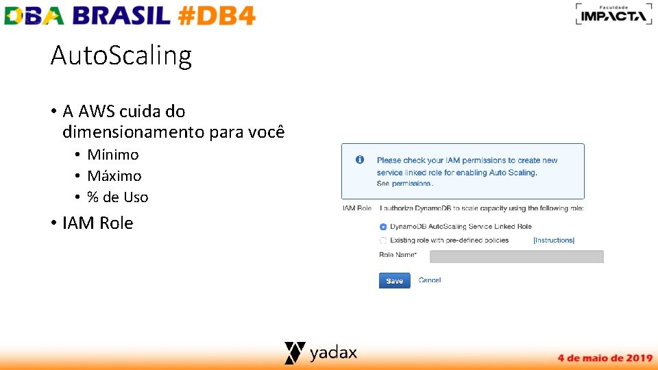 Auto. Scaling • A AWS cuida do dimensionamento para você • Mínimo • Máximo