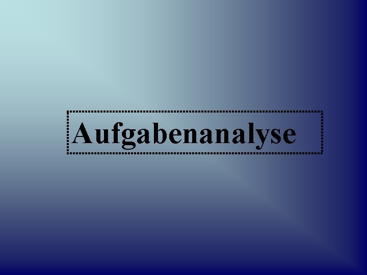 Aufgabenanalyse 