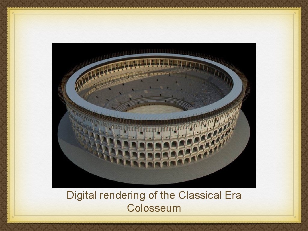 Digital rendering of the Classical Era Colosseum 