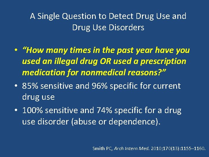 A Single Question to Detect Drug Use and Drug Use Disorders • “How many