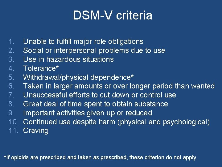 DSM-V criteria 1. 2. 3. 4. 5. 6. 7. 8. 9. 10. 11. Unable