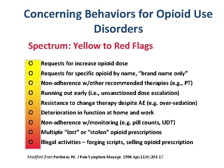 Concerning Behaviors for Opioid Use Disorders Spectrum: Yellow to Red Flags o o o