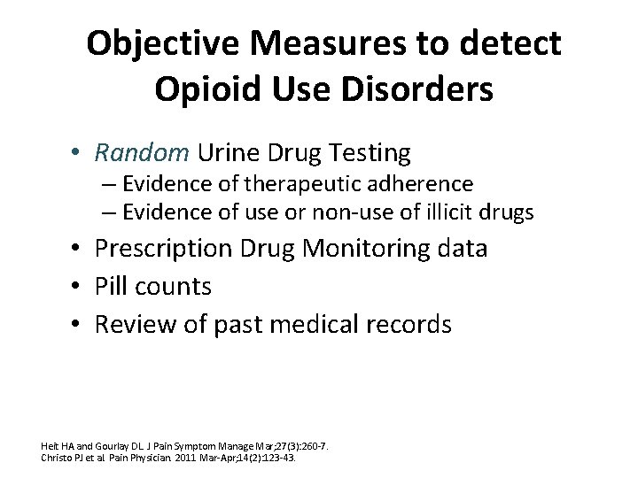 Objective Measures to detect Opioid Use Disorders • Random Urine Drug Testing – Evidence