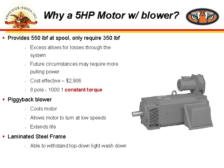 Why a 5 HP Motor w/ blower? § Provides 550 lbf at spool, only