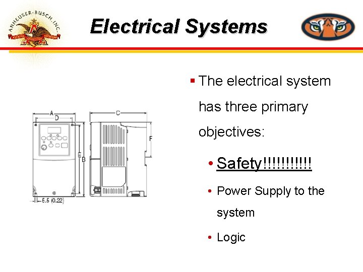 Electrical Systems § The electrical system has three primary objectives: • Safety!!!!!! • Power