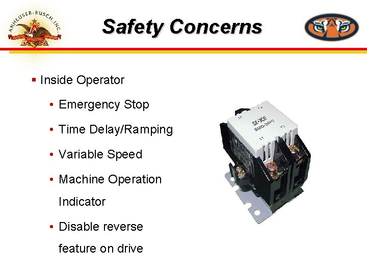 Safety Concerns § Inside Operator • Emergency Stop • Time Delay/Ramping • Variable Speed