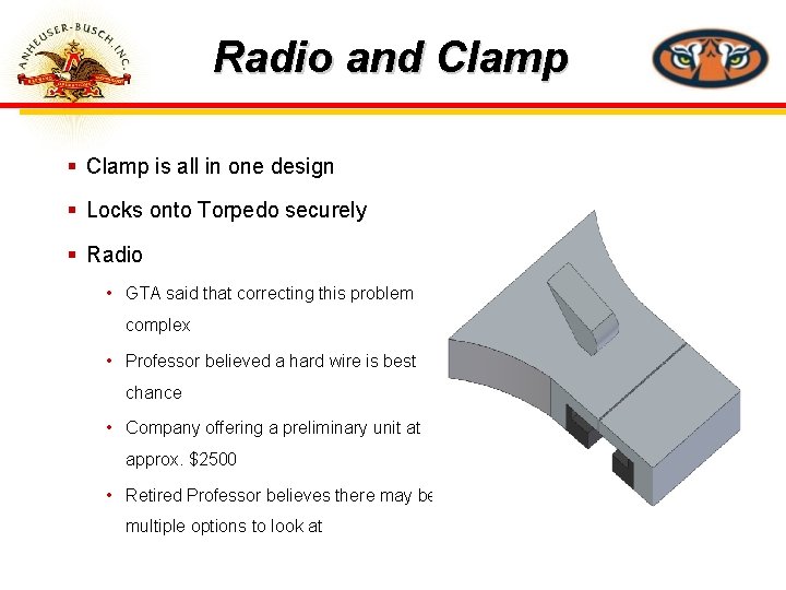 Radio and Clamp § Clamp is all in one design § Locks onto Torpedo