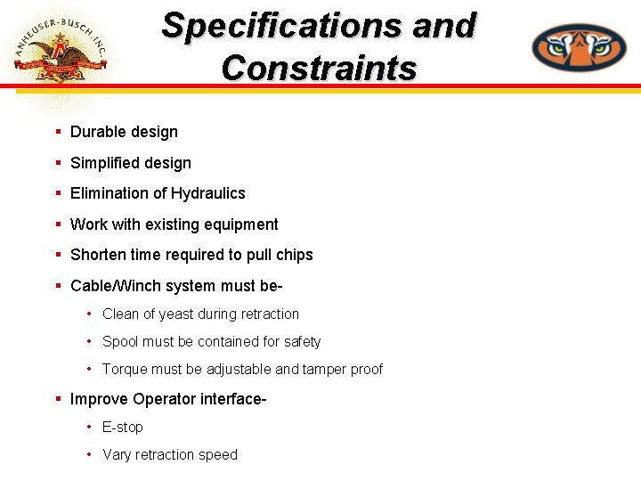 Specifications and Constraints § Durable design § Simplified design § Elimination of Hydraulics §