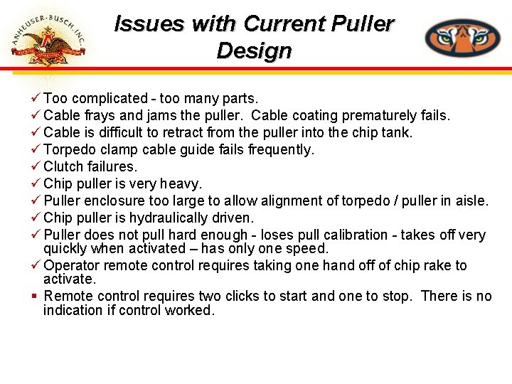 Issues with Current Puller Design ü Too complicated - too many parts. ü Cable