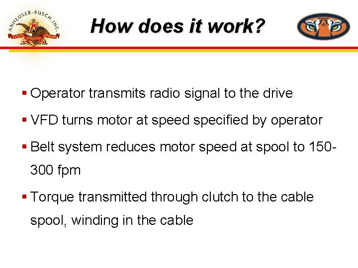 How does it work? § Operator transmits radio signal to the drive § VFD