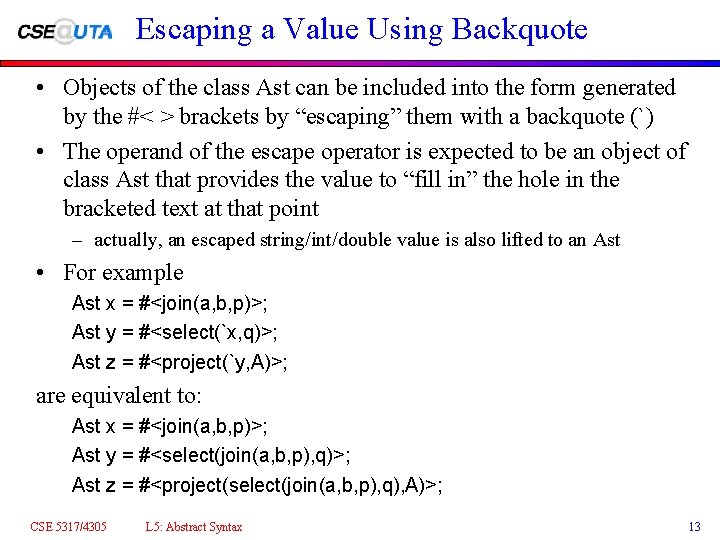 Escaping a Value Using Backquote • Objects of the class Ast can be included