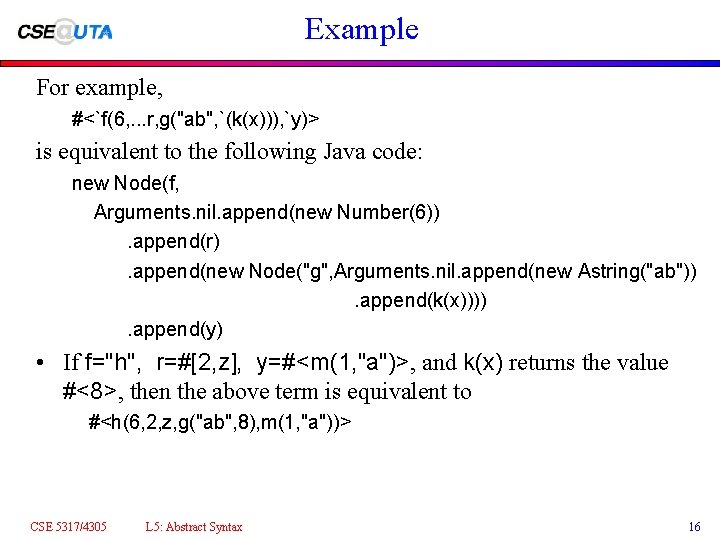 Example For example, #<`f(6, . . . r, g("ab", `(k(x))), `y)> is equivalent to