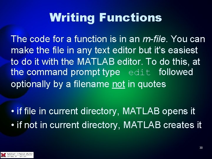 Writing Functions The code for a function is in an m-file. You can make