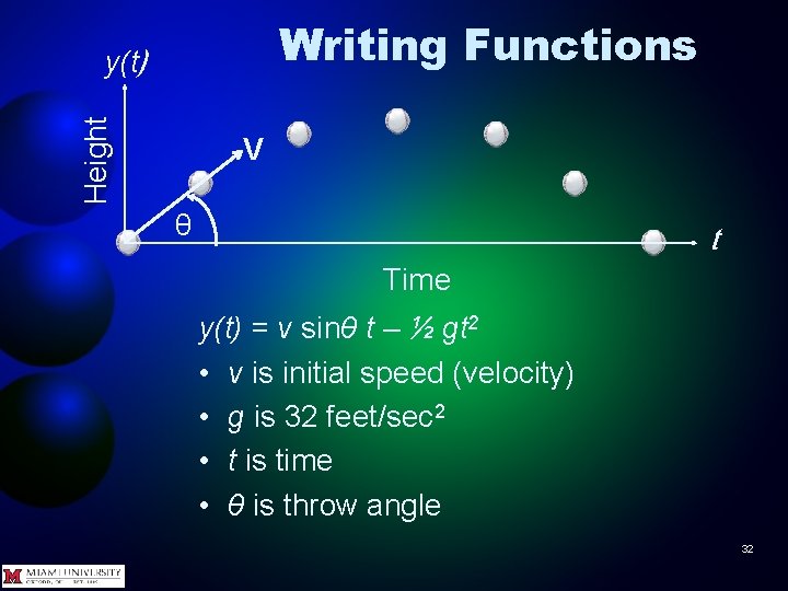 Writing Functions Height y(t) V θ t Time y(t) = v sinθ t –