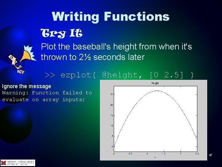 Writing Functions Try It Plot the baseball's height from when it's thrown to 2½