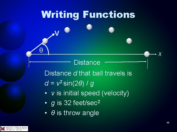 Writing Functions V θ x Distance d that ball travels is d = v