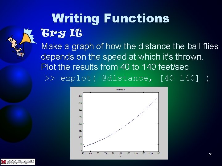 Writing Functions Try It Make a graph of how the distance the ball flies
