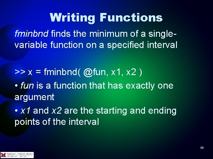 Writing Functions fminbnd finds the minimum of a singlevariable function on a specified interval