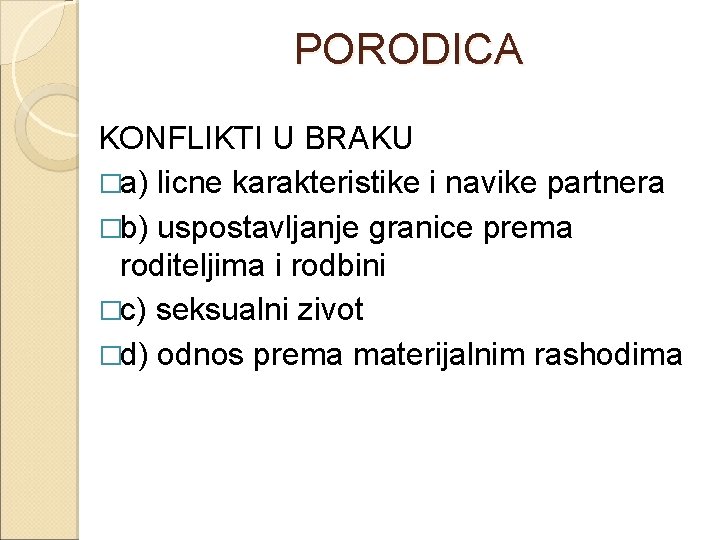 PORODICA KONFLIKTI U BRAKU �a) licne karakteristike i navike partnera �b) uspostavljanje granice prema