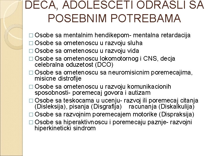 DECA, ADOLESCETI ODRASLI SA POSEBNIM POTREBAMA � Osobe sa mentalnim hendikepom- mentalna retardacija sa