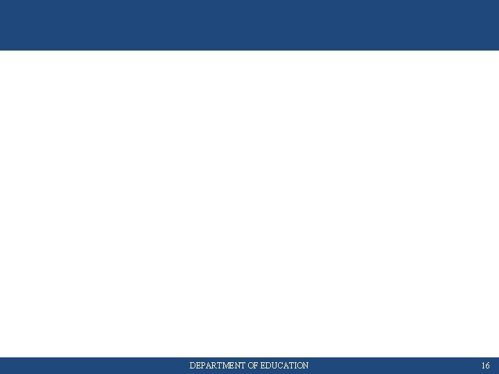 DEPARTMENT OF EDUCATION 16 