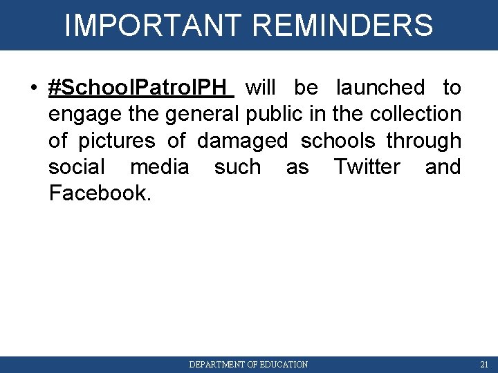 IMPORTANT REMINDERS • #School. Patrol. PH will be launched to engage the general public